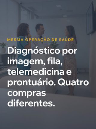 Numa mesma operação de saúde, diagnóstico por imagem, fila de atendimento, telemedicina e 