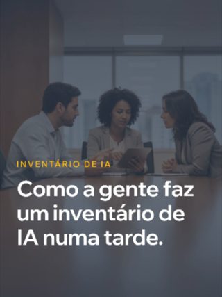 Como a gente faz um inventário de IA numa tarde. Lista todos os sistemas que já usam intel